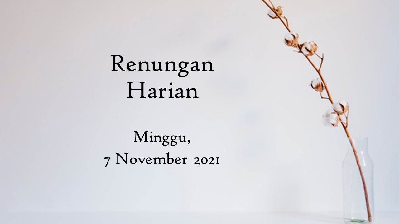 Renungan Harian 7 November 2021, Bacaan Injil Hari Ini
