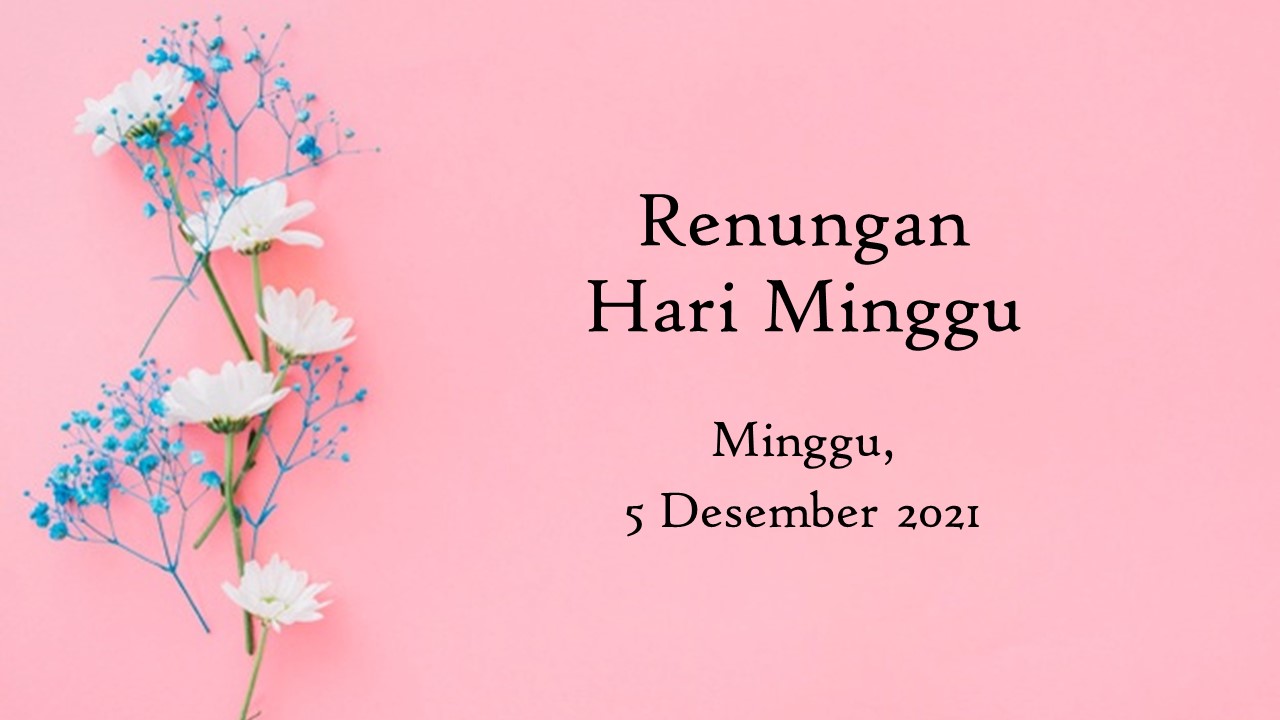Renungan Harian 5 Desember 2021, Bacaan Injil Hari Ini injil hari ini