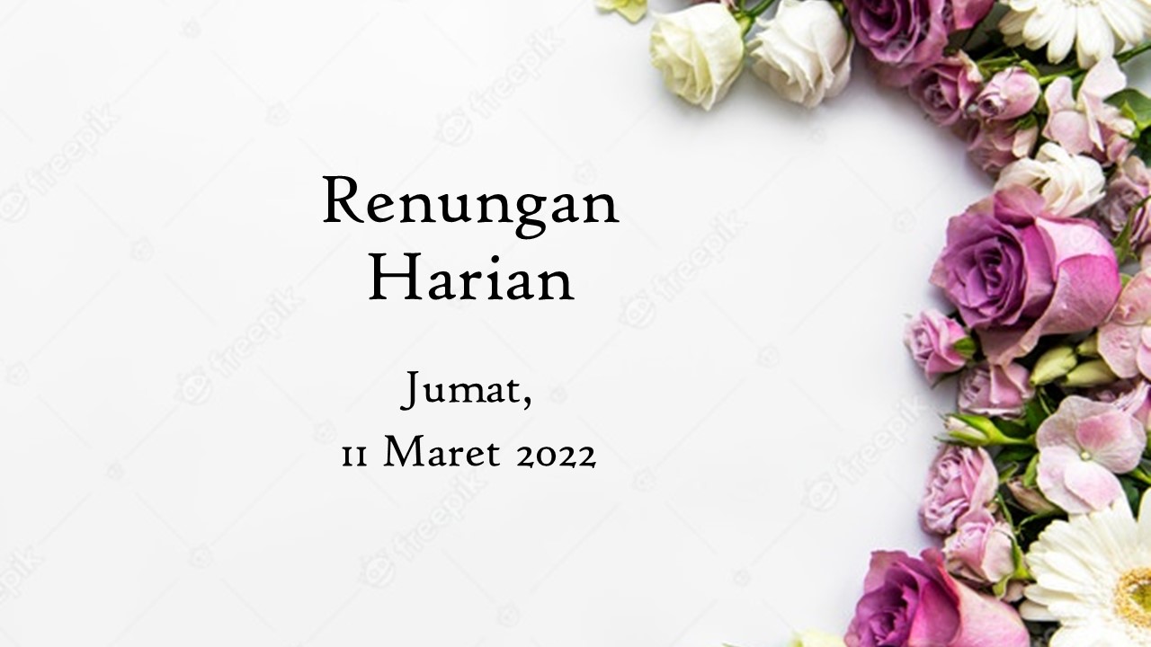 Renungan Harian Hari Ini 11 Maret 2022, Bacaan Injil