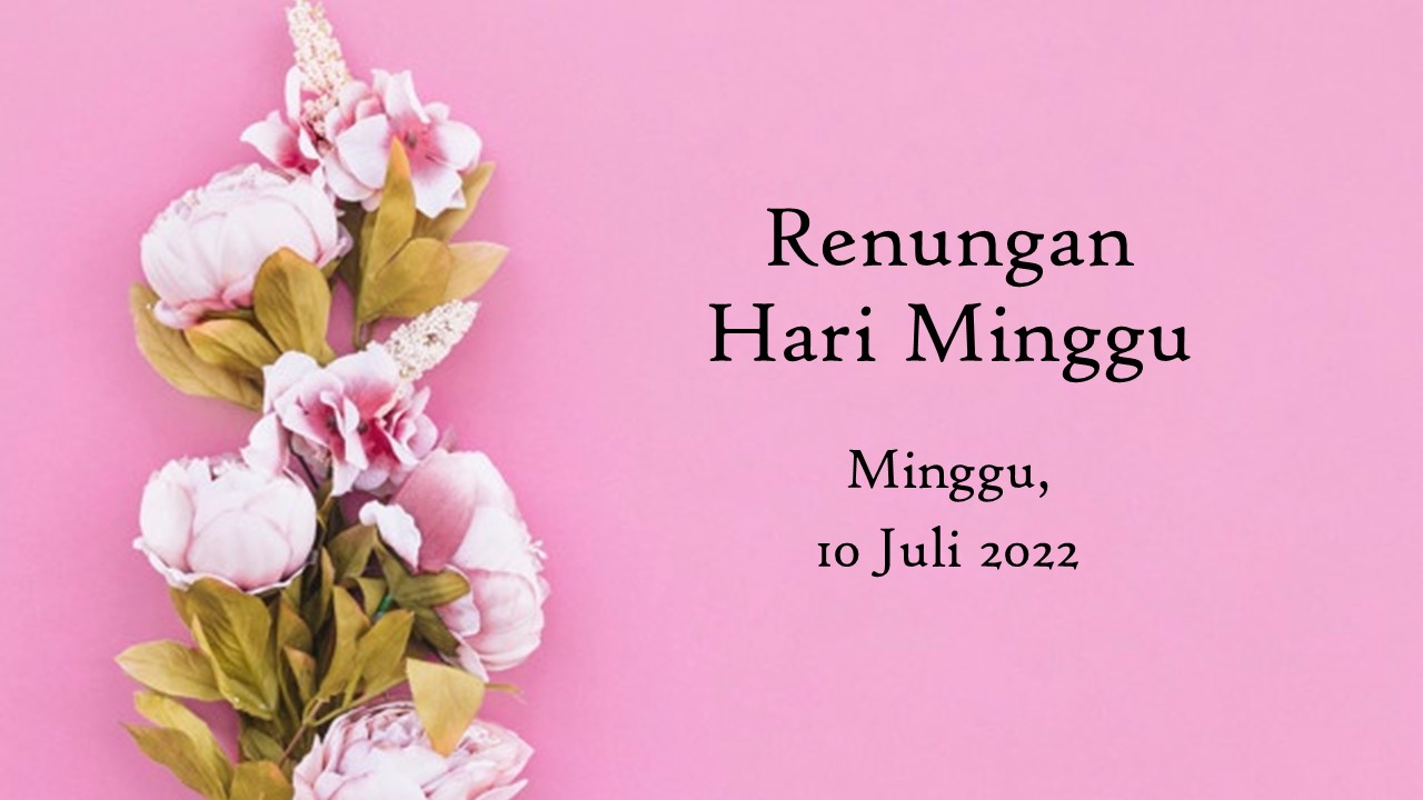 Renungan Harian Hari Ini 10 Juli 2022, Bacaan Injil renungan harian hari ini