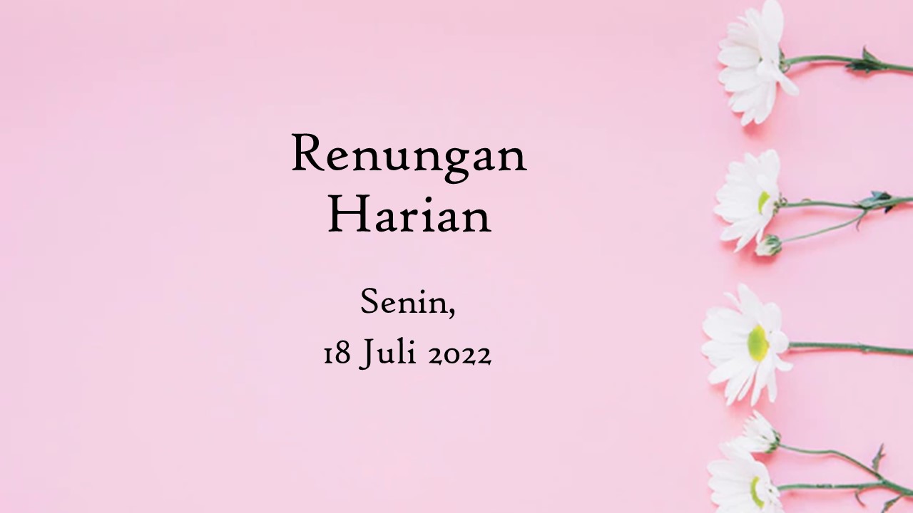 Renungan Harian Hari Ini 18 Juli 2022, Bacaan Injil renungan harian hari ini