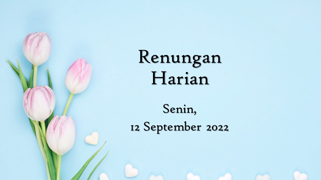 Renungan Harian Hari Ini 12 September 2022, Bacaan Injil renungan harian hari ini