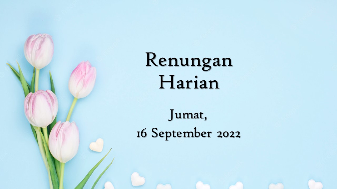 Renungan Harian Hari Ini 16 September 2022, Bacaan Injil renungan harian hari ini