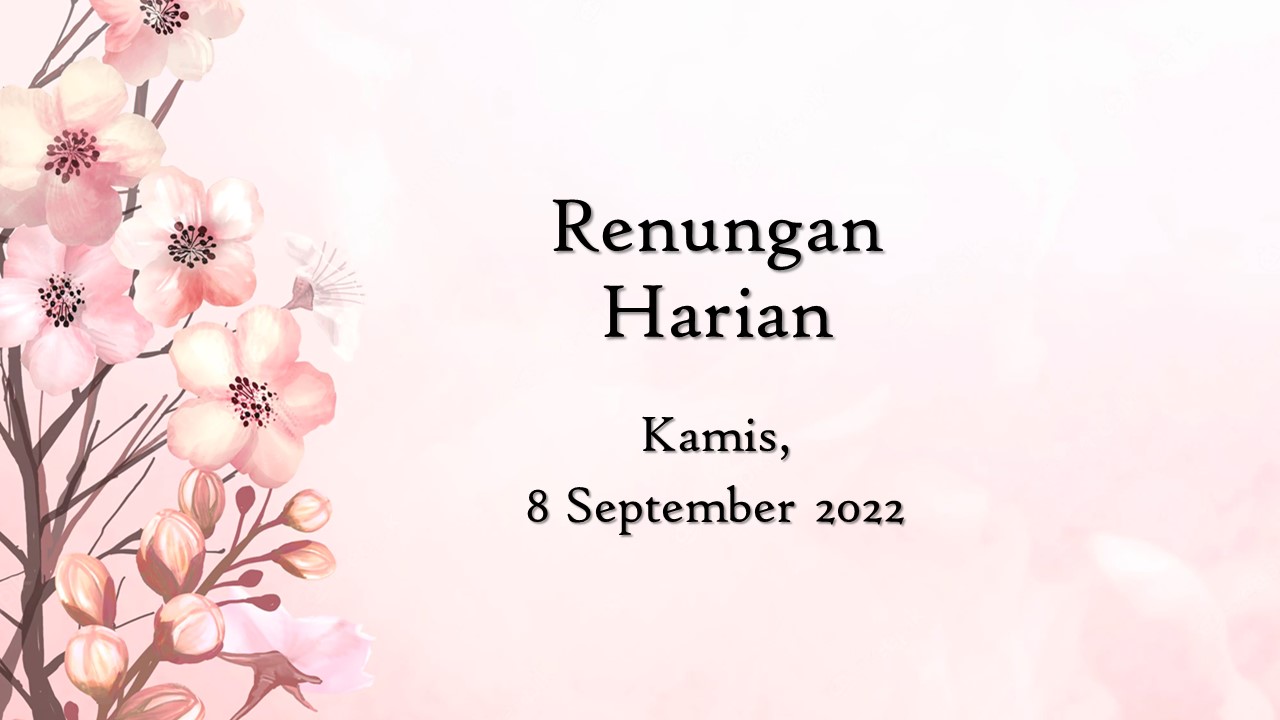 Renungan Harian Hari Ini 8 September 2022, Bacaan Injil renungan harian hari ini