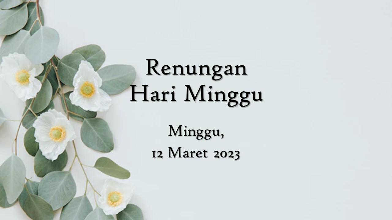 Renungan Harian Hari Ini 12 Maret 2023, Bacaan Injil renungan harian hari ini