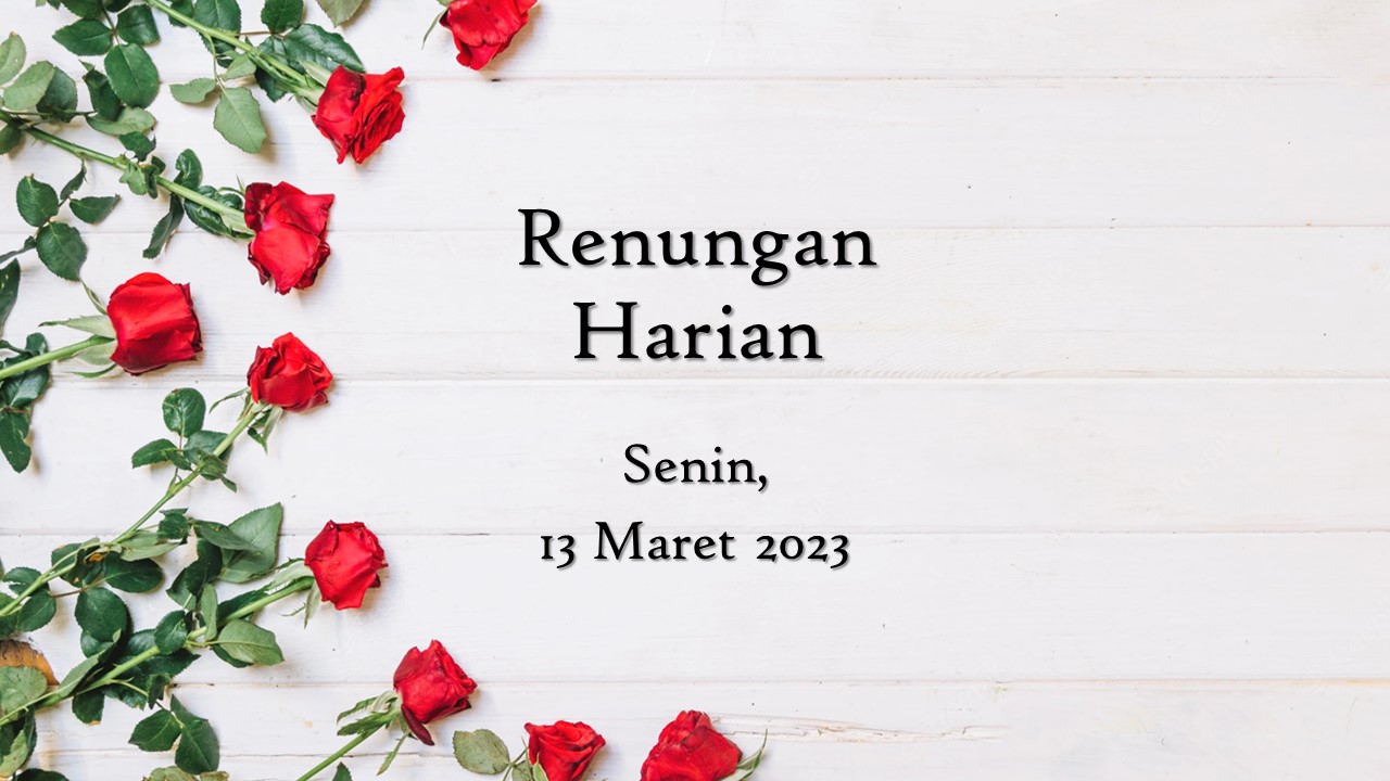 Renungan Harian Hari Ini 13 Maret 2023, Bacaan Injil renungan harian hari ini