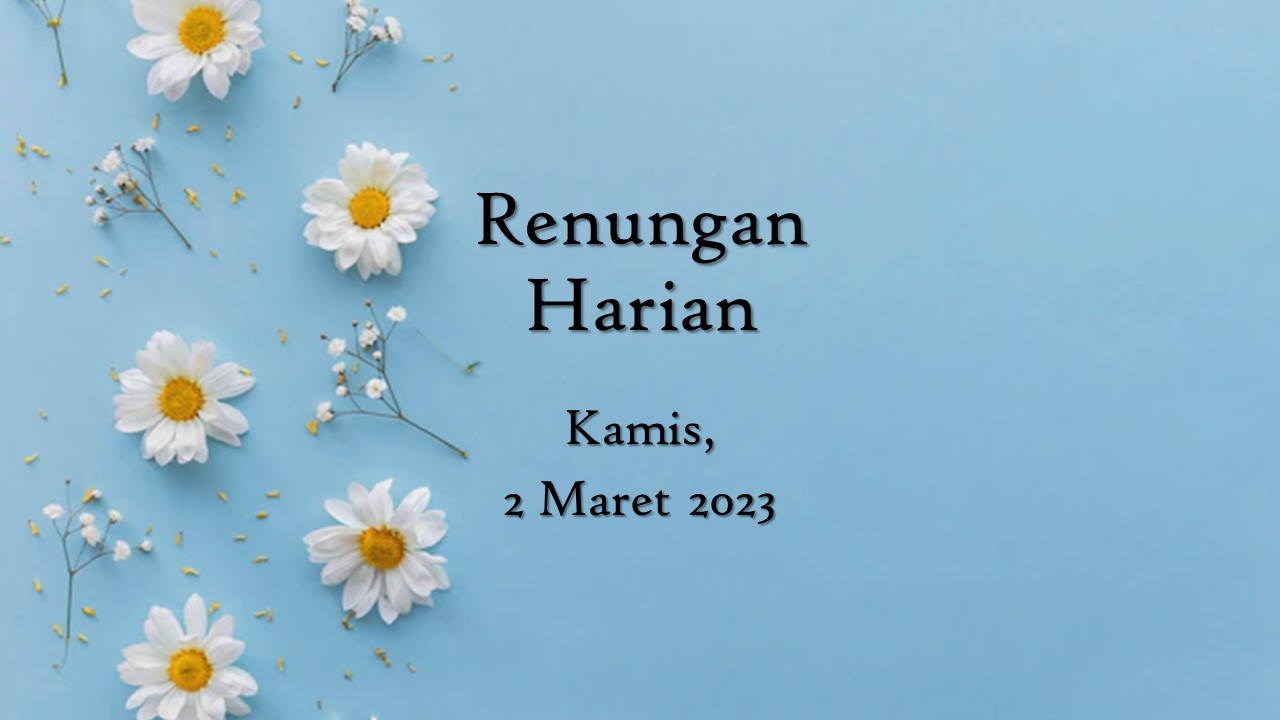 Renungan Harian Hari Ini 2 Maret 2023, Bacaan Injil renungan harian hari ini