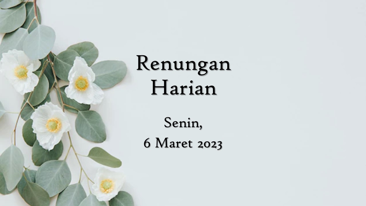 Renungan Harian Hari Ini 6 Maret 2023, Bacaan Injil renungan harian hari ini