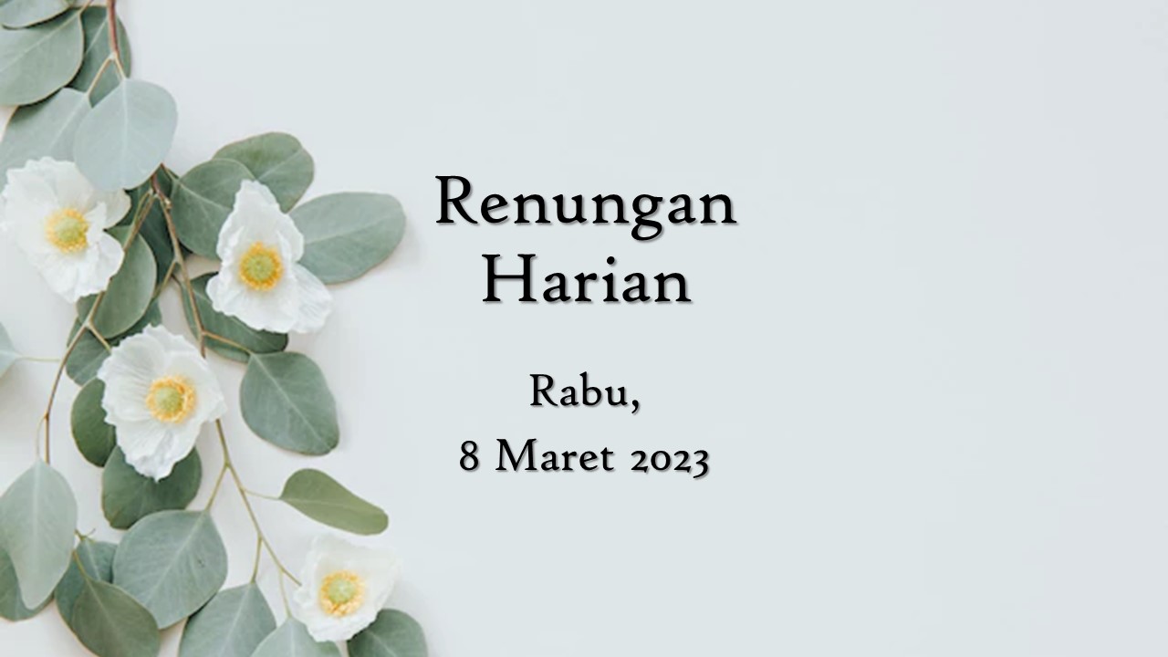 Renungan Harian Hari Ini 8 Maret 2023, Bacaan Injil renungan harian hari ini