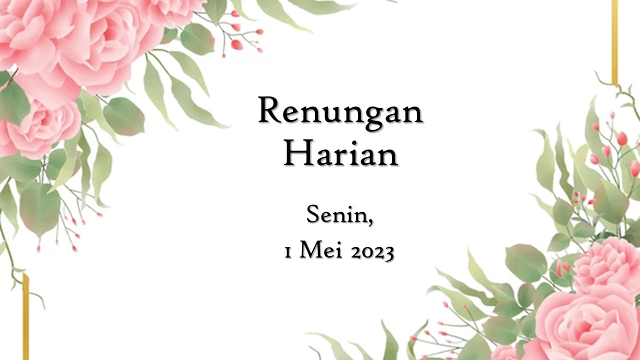 Renungan Harian Hari Ini 1 Mei 2023, Bacaan Injil renungan harian hari ini