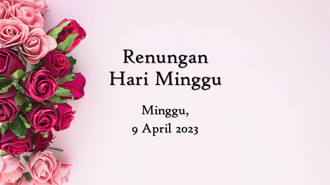 Renungan Harian Hari Ini 9 April 2023, Bacaan Injil renungan harian hari ini