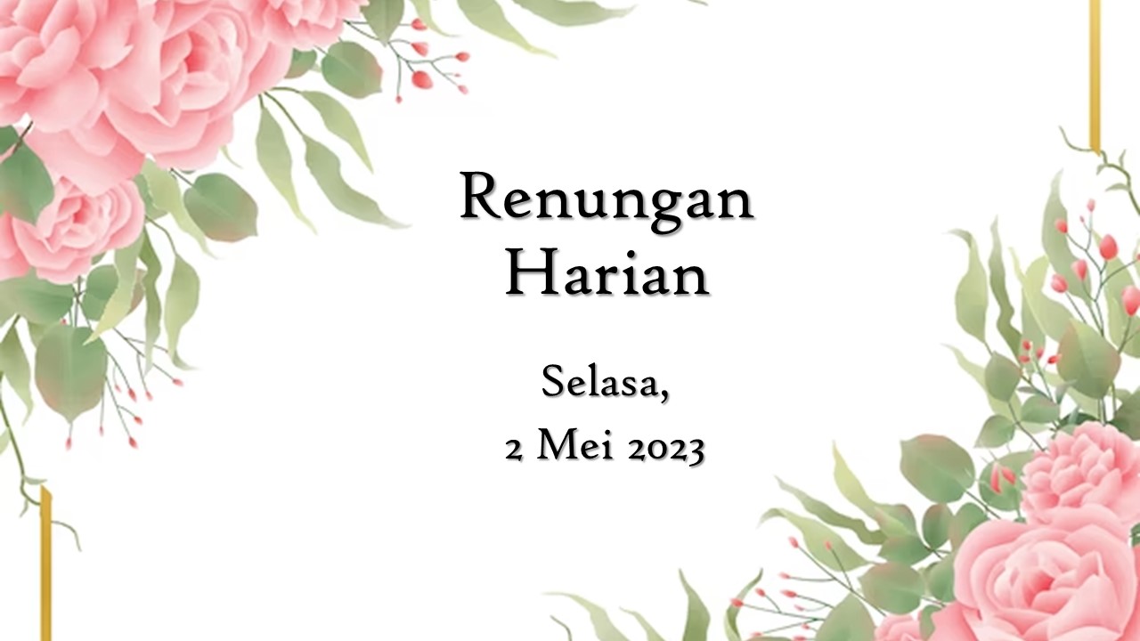Renungan Harian Hari Ini 2 Mei 2023, Bacaan Injil renungan harian hari ini