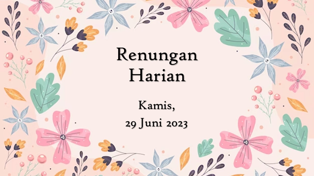 Renungan Harian Katolik Hari Ini 29 Juni 2023, Bacaan Injil renungan harian katolik
