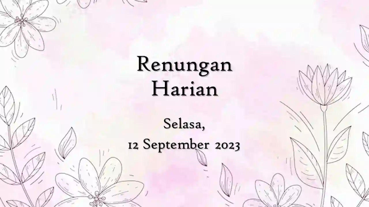 Renungan Harian Katolik 12 September 2023, Bacaan Injil renungan harian katolik