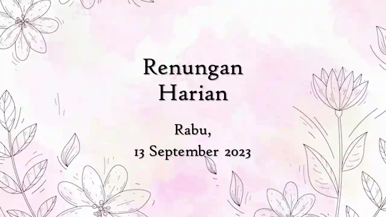 Renungan Harian Katolik 13 September 2023, Bacaan Injil renungan harian katolik