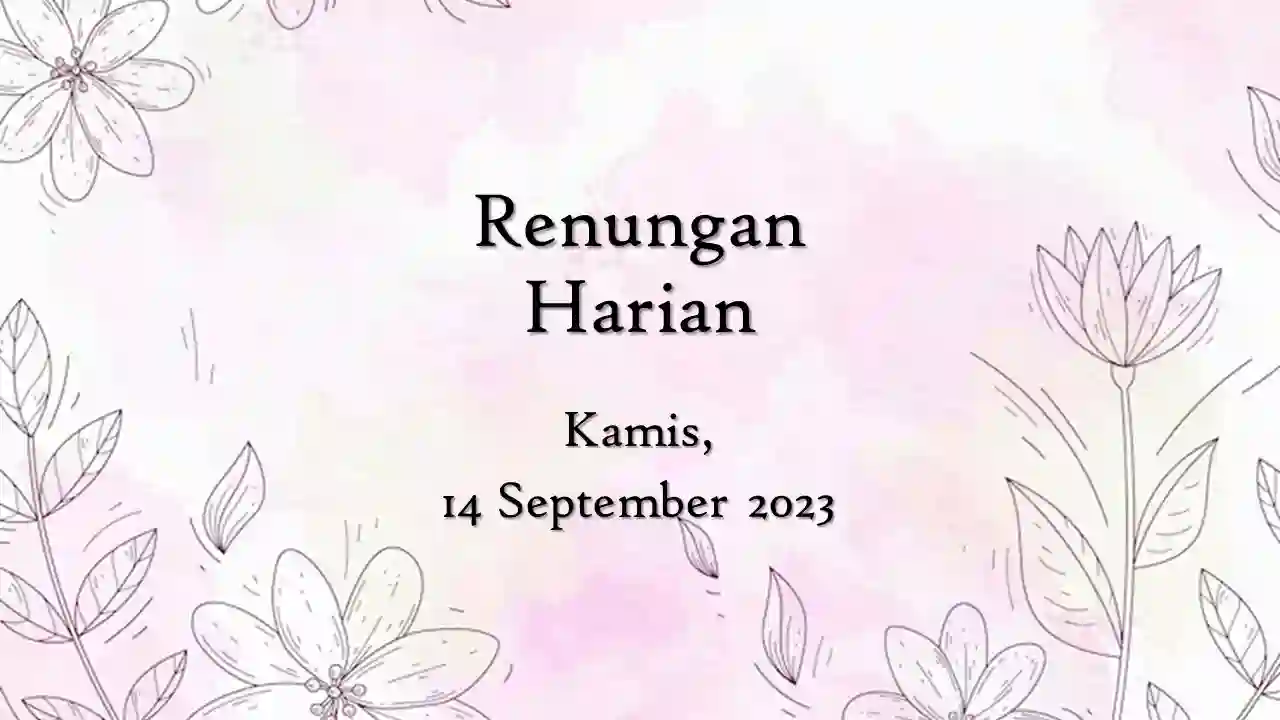 Renungan Harian Katolik 14 September 2023, Bacaan Injil renungan harian katolik