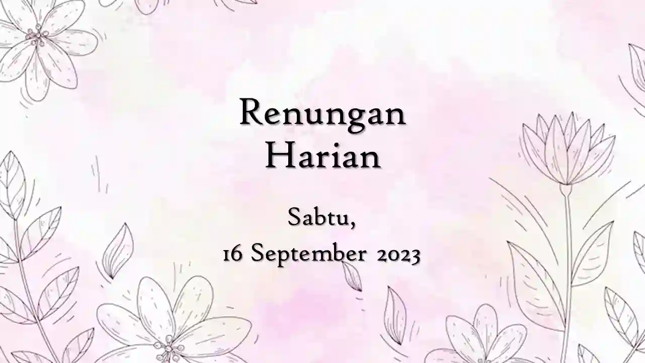 Renungan Harian Katolik 16 September 2023, Bacaan Injil renungan harian katolik