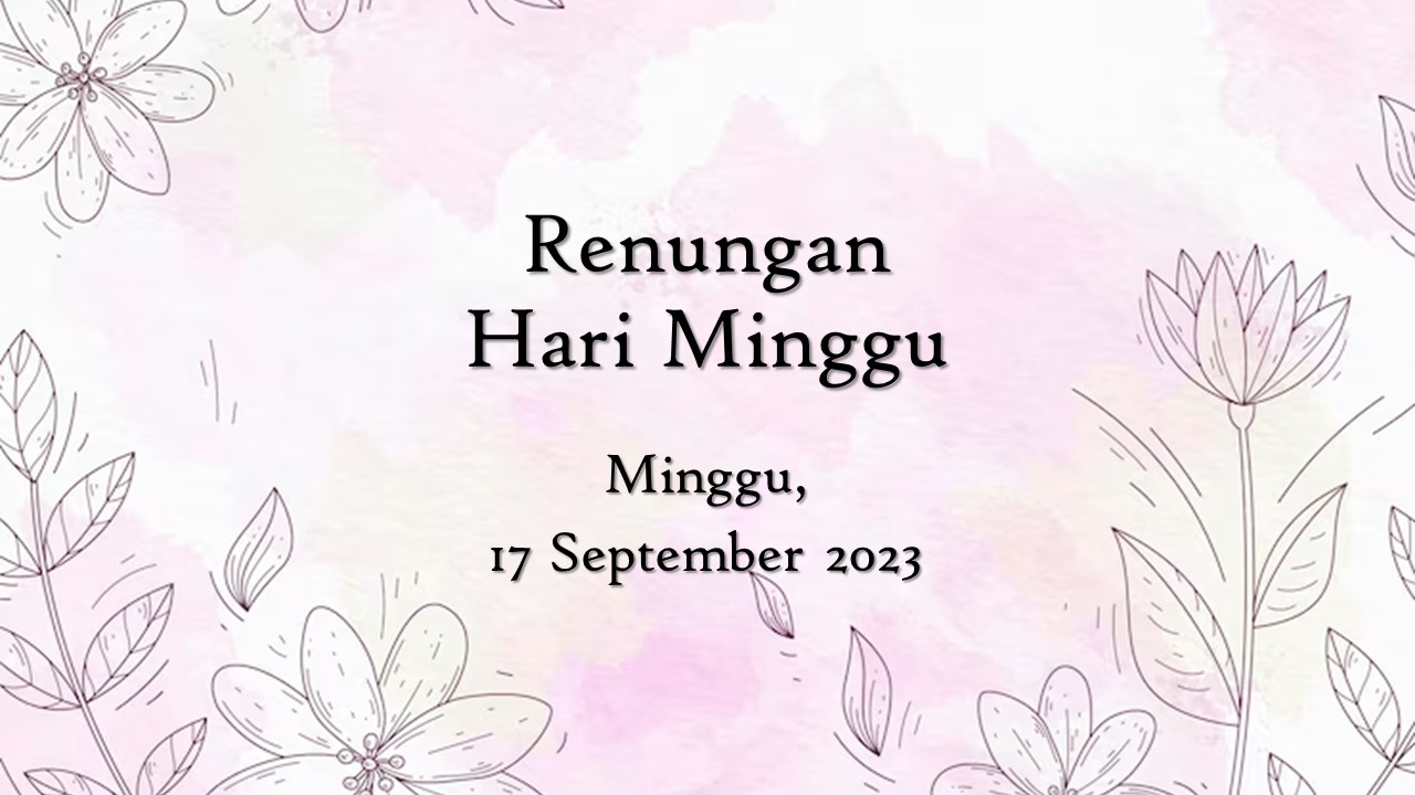 Renungan Harian Katolik 17 September 2023, Bacaan Injil renungan harian katolik