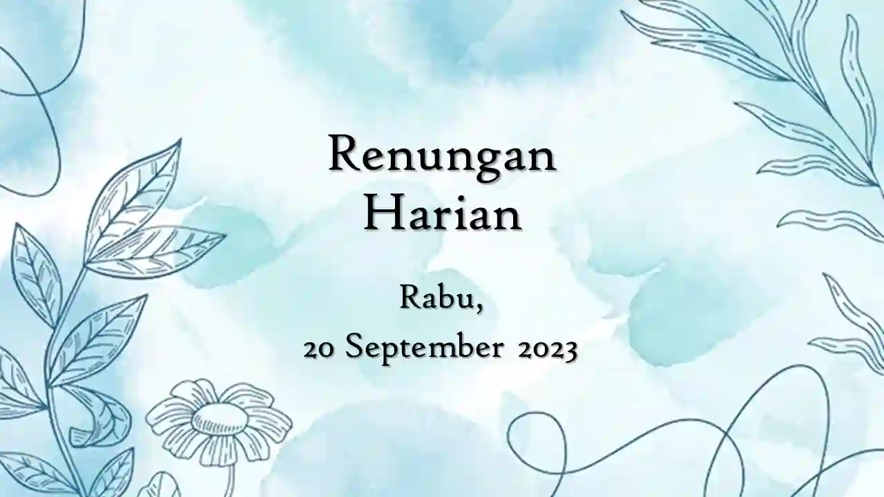 Renungan Harian Katolik 20 September 2023, Bacaan Injil renungan harian katolik