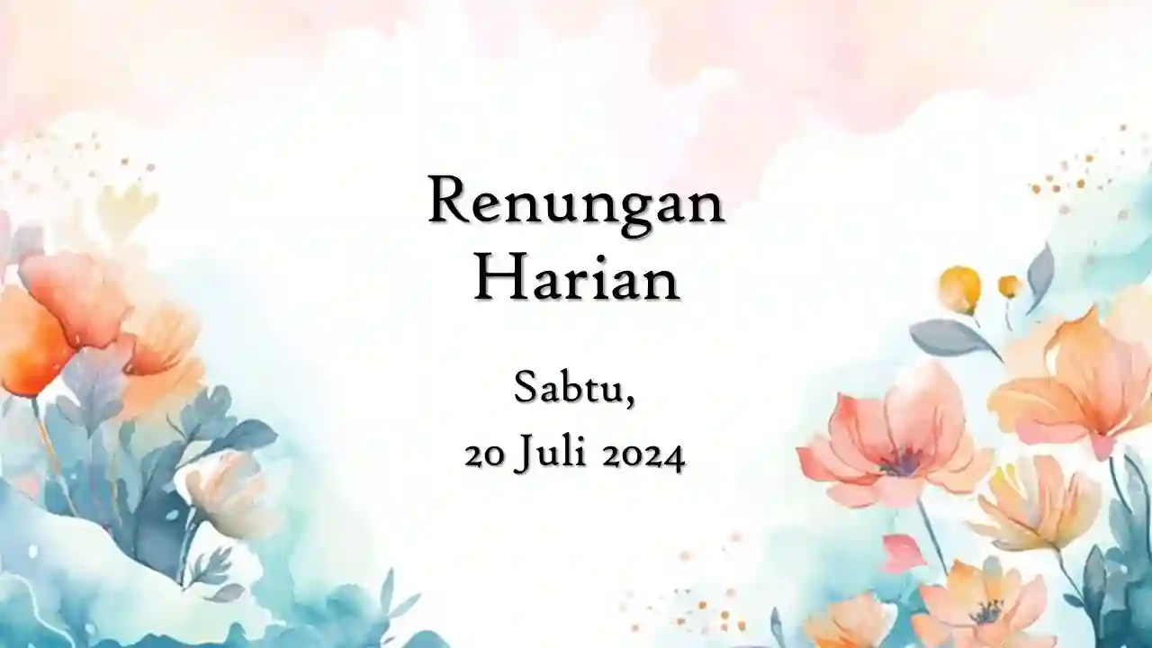 Renungan Harian Hari Ini 20 Juli 2024 Bacaan Injil renungan harian hari ini