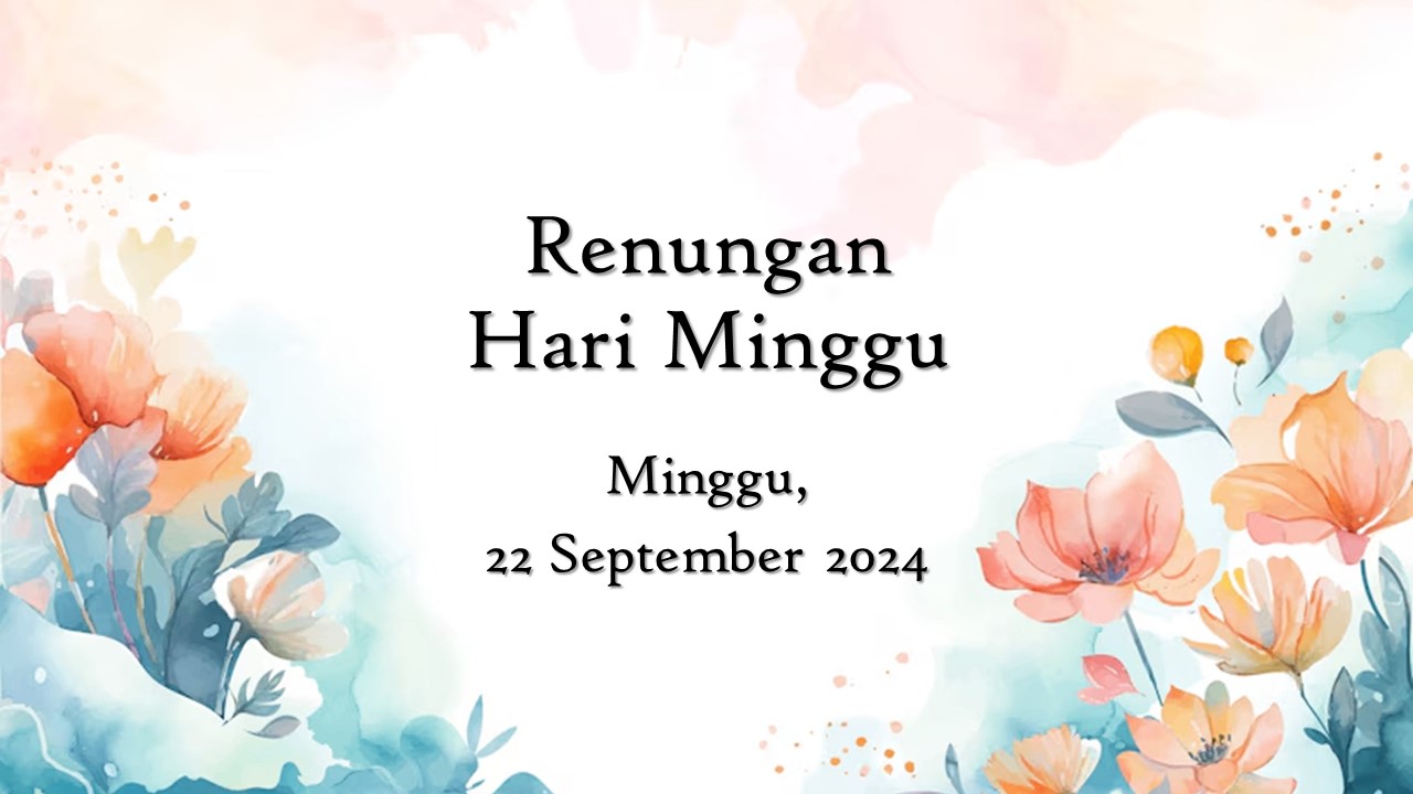 Renungan Harian Hari Ini 22 September 2024 Bacaan Injil renungan harian hari ini