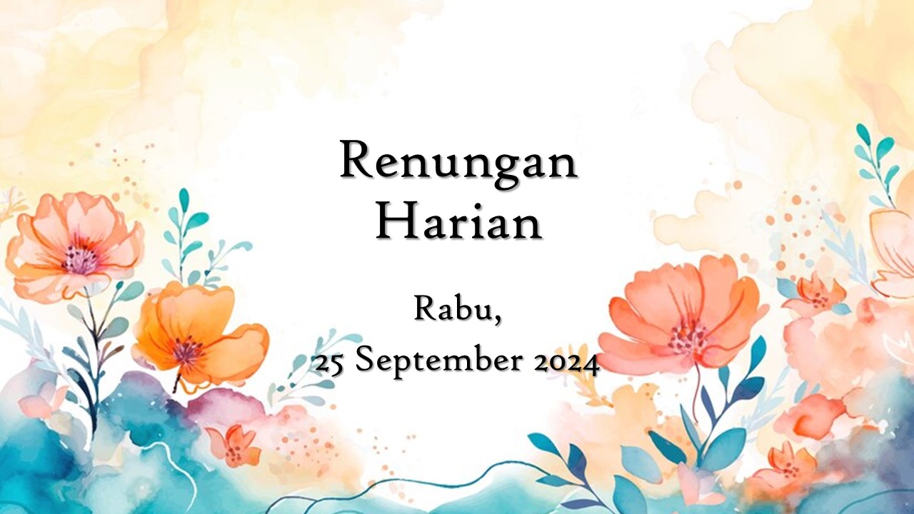 Renungan Harian Hari Ini 25 September 2024 Bacaan Injil renungan harian hari ini