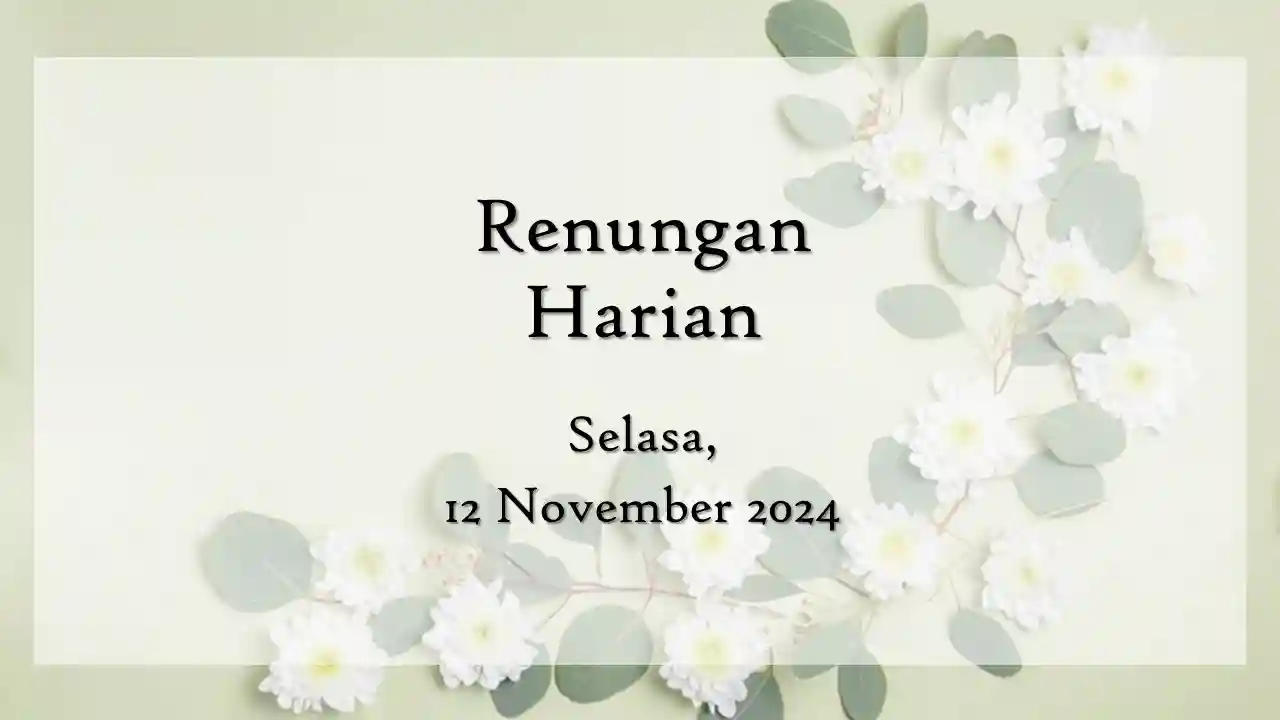 Renungan Harian Hari Ini 12 November 2024 Bacaan Injil renungan harian hari ini